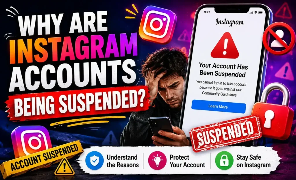 Why Are Instagram Accounts Being Suspended? Complete 2026 Guide